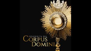 Santa messa 2 Giugno 2024  CORPUS DOMINI 2024 [upl. by Euqinomod920]