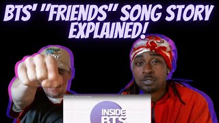 BTS 방탄소년단 quotFriendsquot Song Story Explained REACTION [upl. by Alvina]