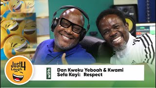 Just 4 Laughs With Dan Kweku Yeboah amp Kwami Sefa Kayi Respect [upl. by Diskson]