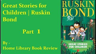 Great Stories For Children Part 1  Ruskin Bond  Ruskin Bond Stories [upl. by Akapol]