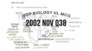 IB Biology HL 2002 Nov Paper 1 Q38 [upl. by Center316]