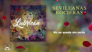 Lubricán  Sevillanas Rocieras Audio Álbum Oficial [upl. by Tlaw487]