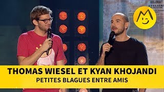 Thomas Wiesel et Kyan Khojandi  Petites blagues entre amis [upl. by Gnous628]