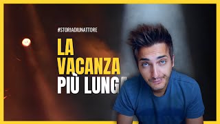 StoriaDiUnAttore  LA VACANZA PIÙ LUNGA [upl. by Leeban482]