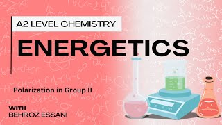 A2 Level Chemistry Energetics  Ion Polarisation and Group II Stability Part 1 [upl. by Ardnasyl]