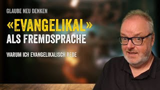 «Evangelikal» als Fremdsprache [upl. by Retswerb]