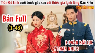 Review Phim Thiếu Gia Bất Lực Trước Cô Vợ Kiêu Ngạo  Cảnh Đẹp Ngày Vui Biết Bao Giờ  Full [upl. by Nawoj]