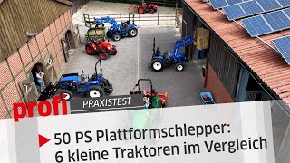 50 PS Plattformschlepper Sechs kleine Traktoren im Vergleich  profi Praxistest [upl. by Alanna]