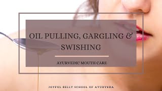 Oil Pulling Gargling amp Swishing  Ayurvedic Mouth Care [upl. by Risay386]