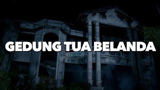 GEDUNG TUA BELANDA ANGKER ADA PENAMPAKAN [upl. by Riggins]