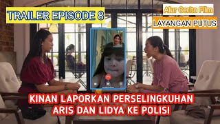 Trailer Episode 8 Layangan Putus  Kinan Melaporkan Perselingkuhan Aris dan Lidya ke Polisi [upl. by Llerol]