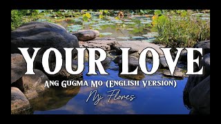 YOUR LOVE Karaoke MinusOne Ang Gugma Mo English Version  Mj Flores [upl. by Kalbli]