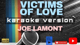 VICTIMS OF LOVE KARAOKE by JOE LAMONT [upl. by Anemix]