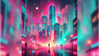 Neon Dreams [upl. by Aiyotal965]