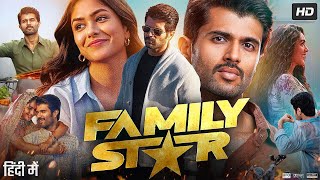 Family Star Full Movie Hd  Vijay Devarakonda  Mrunal Thakur [upl. by Aidnac]