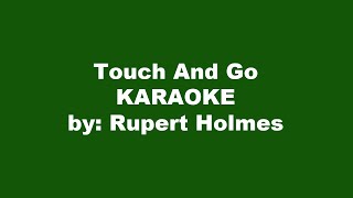 Rupert Holmes Touch And Go Karaoke [upl. by Malachi]