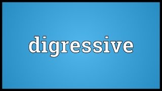 Digressive Meaning [upl. by Magill]