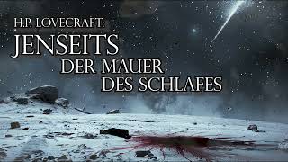 H P Lovecraft Jenseits der Mauer des Schlafes Hörbuch Lovecraft [upl. by Blasius439]