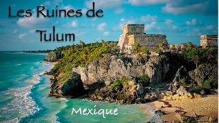 Les Ruines de Tulum  Mexique [upl. by Jenkins948]