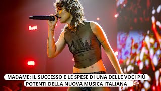 Madame Il Successo e le Spese di una delle Voci più Potenti della Nuova Musica Italiana [upl. by Rehpotsrik85]