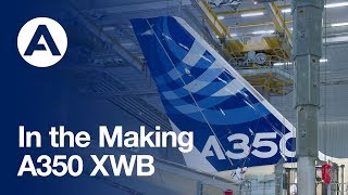 In the Making First Airbus A350 XWB [upl. by Lokkin]