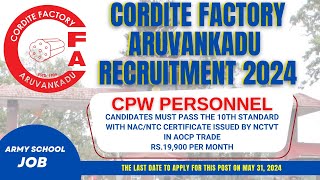 Cordite Factory Recruitment 2024 😍 CPW Personnel 10th Pass Central Govt Job I Nilgiris TamilNadu [upl. by Gnort]