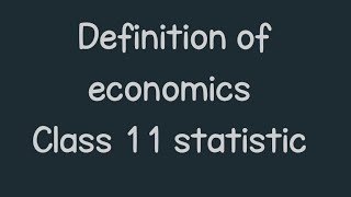 Definition of economics class 11 statistic [upl. by Persis328]