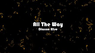 Dianne Elise – All The Way Lyric Video [upl. by Aratahs595]