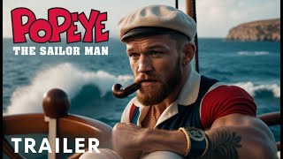 Popeye The Sailor Man  The First Trailer Conor McGregor  2024 [upl. by Caresa]