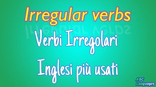 Verbi irregolari Inglesi più utilizzati  Learn English  Inglese di base  Irregular verbs [upl. by Oznecniv]