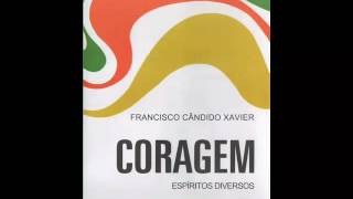 Livro Espírita Coragem Francisco Cândido Xavier  A Luz do Espiritismo [upl. by Naerol]