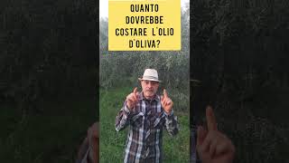 quanto dovrebbe costare lolio di oliva [upl. by Olympia]