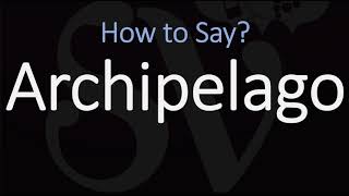 How to Pronounce Archipelago CORRECTLY [upl. by Alegnad394]