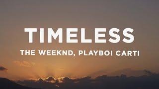 The Weeknd Playboi Carti  Timeless Lyrics [upl. by Washburn668]