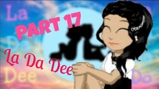 Part 17  La Da Dee  for тнαℓιαтнυη∂єяѕωσσz [upl. by Yesac]