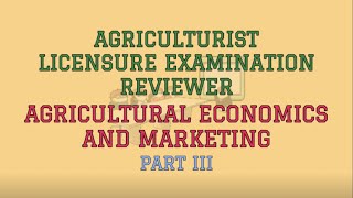 AGRICULTURAL ECONOMICS AND MARKETING Reviewer Part III  Agriculturist Licensure Examination [upl. by Suirtemed]