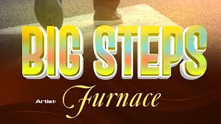 Furnace  Big Steps Official Audio [upl. by Elbon220]