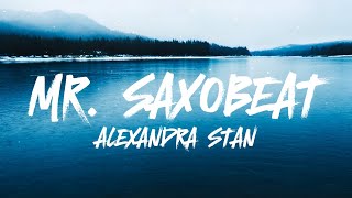 Alexandra Stan  Mr Saxobeat 𝐋𝐲𝐫𝐢𝐜𝐬 [upl. by Balkin]