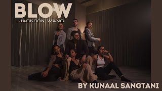 BLOW BY JACKSON WANG  CHOREOGRAPHY BY KUNAAL SANGTANI [upl. by Hendon]