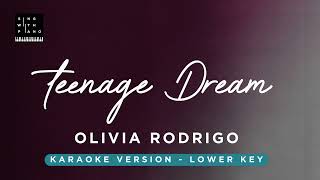 Teenage dream  Olivia Rodrigo LOWER Key Karaoke  Piano Instrumental Cover with Lyrics [upl. by Ragg]