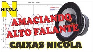 COMO AMACIAR ALTO FALANTES NICOLA JR [upl. by Nahrut]