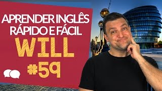 Aprender Inglês rápido e fácil  Aula  59  WILL [upl. by Ken]