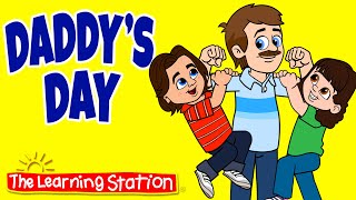 Daddys Day ♫ Fathers Day ♫ Kids Songs by The Learning Station [upl. by Nylodnarb]