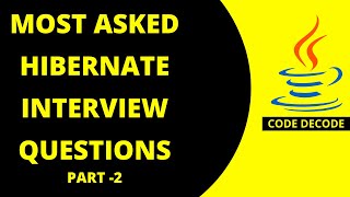 Hibernate Interview Questions and Answers in Java PART 2  MOST ASKED WITH LIVE CODE DEMO [upl. by Labannah]