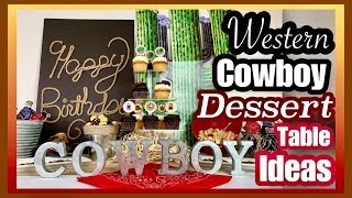 COWBOY Birthday Party Ideas  WESTERN Party Dessert Table Decor [upl. by Corrine]