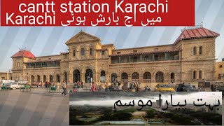 Cantt station🚏KarachiKarachi ka mosam boht acha huwa Karachi 🌧 [upl. by Boycie956]