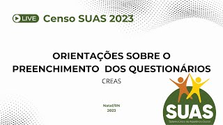 Orientações sobre o preenchimento dos questionárioquot do CENSO SUAS 2023  CREAS [upl. by Norrv252]