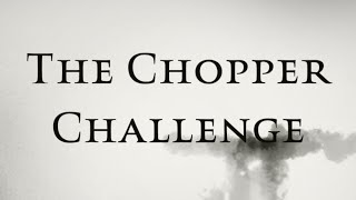 Announcing the Chopper Challenge [upl. by Palmer]