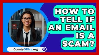 How To Tell If An Email Is A Scam  CountyOfficeorg [upl. by Enitsyrhc987]