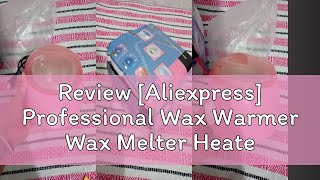 Review Aliexpress Professional Wax Warmer Wax Melter Heater Depilatory Epilator Paraffin Heater W [upl. by Emanuela]